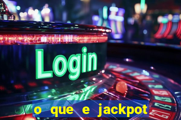 o que e jackpot no jogo do tigre